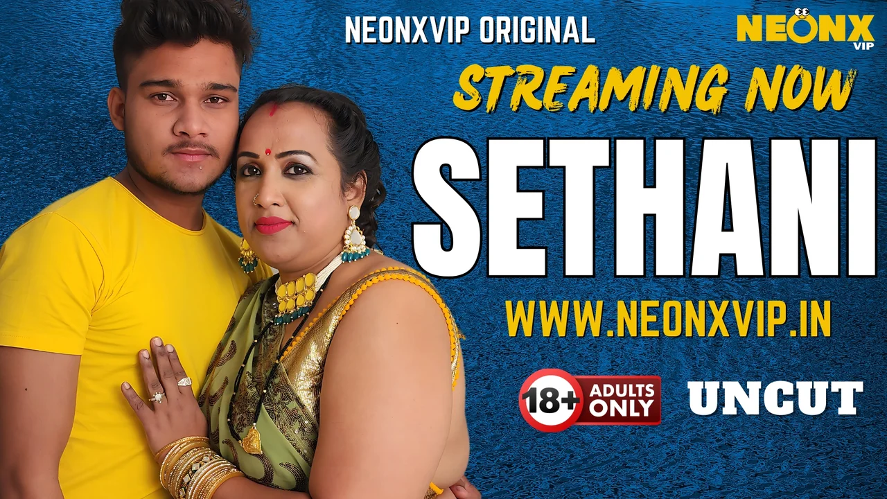 Sethani 2025: Neonx Vip’s Uncut Hindi Xxx Video – A Scorching, Raw, And Unfiltered Erotic Encounter
