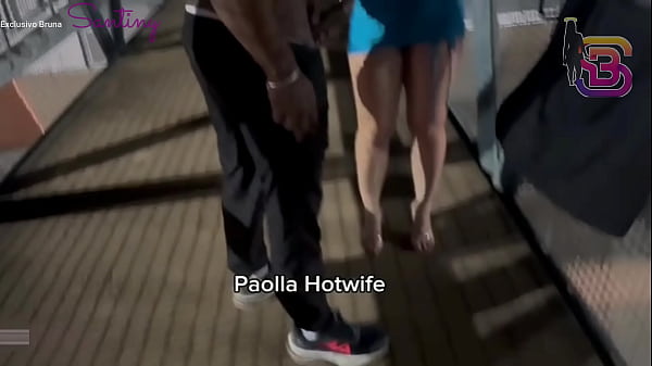 Esposa Safada Exibida Em Público Levando Pirocada De Negro Bem Dotado – Paolla Hotwife