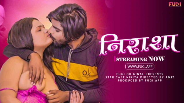 Nirasha 2024: Fugi App’s Raw, Uncut Hindi Xxx Debut